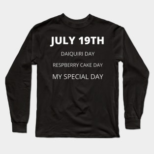 July 19th birthday, special day and the other holidays of the day. Long Sleeve T-Shirt